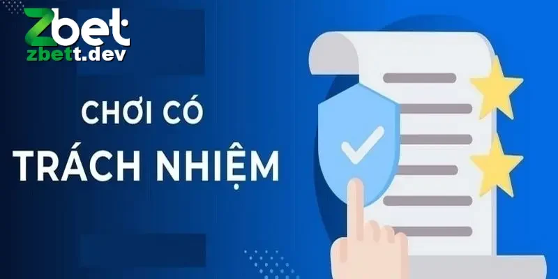 Chơi Có Trách Nhiệm Zbet - Hướng Dẫn Cách Cá Cược An Toàn 4 Lợi Ích Của Việc Chơi Có Trách Nhiệm